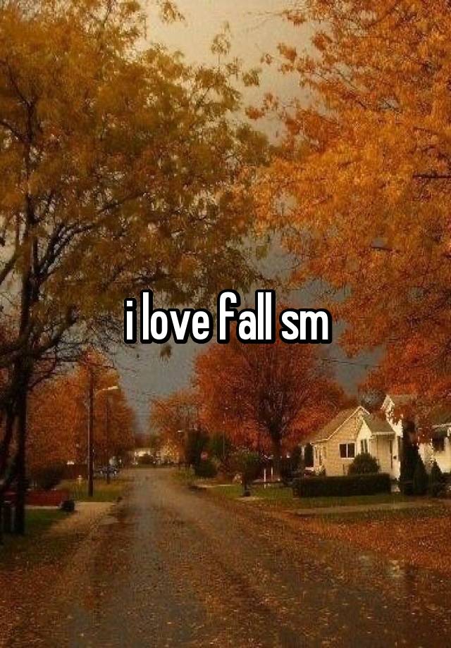 i love fall sm