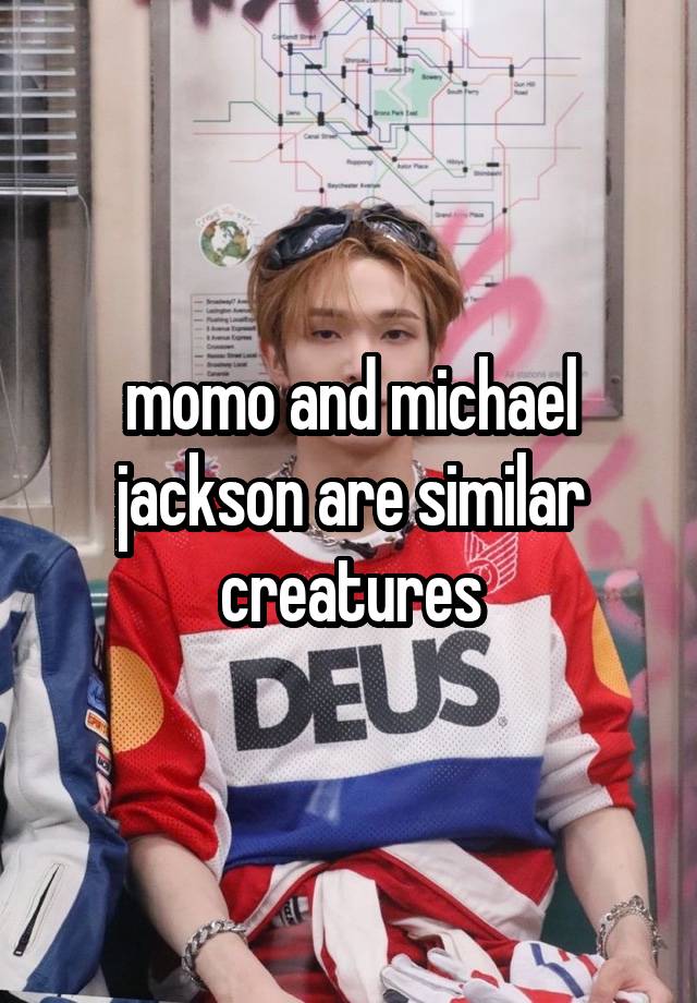 momo and michael jackson are similar creatures