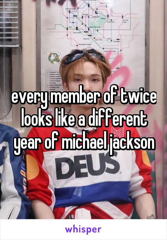 every member of twice looks like a different year of michael jackson