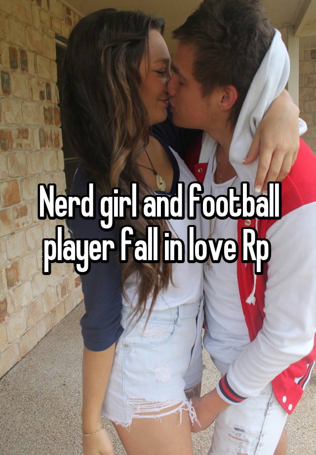 Nerd girl and football player fall in love Rp 