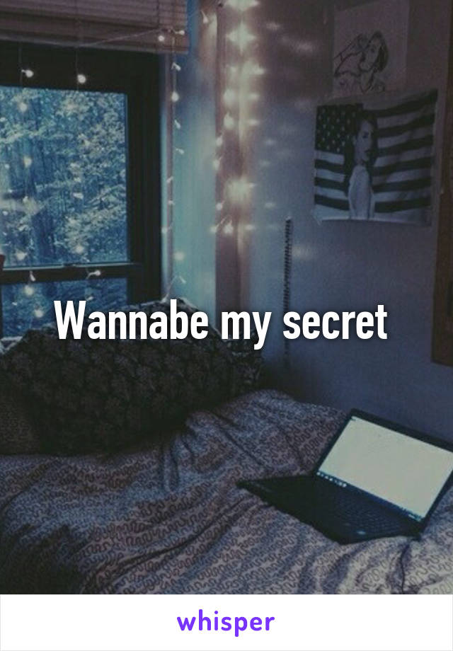 Wannabe my secret 