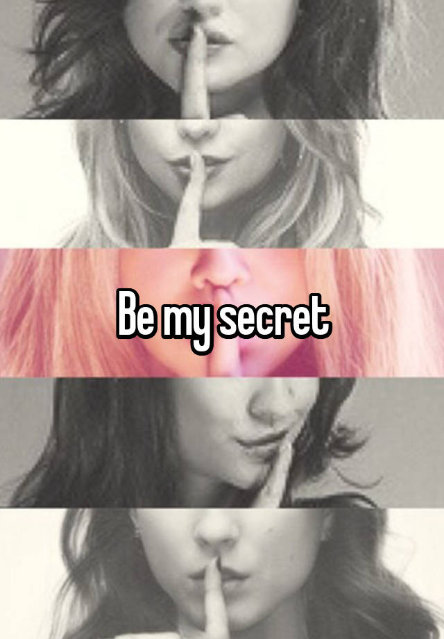 Be my secret