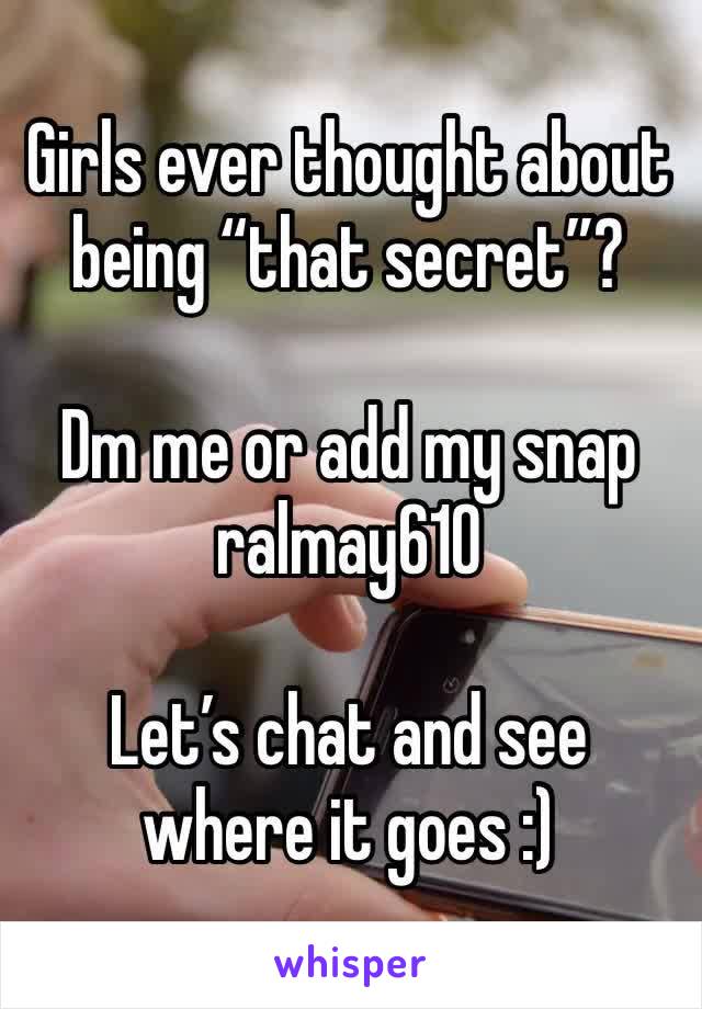 Girls ever thought about being “that secret”?

Dm me or add my snap ralmay610

Let’s chat and see where it goes :)