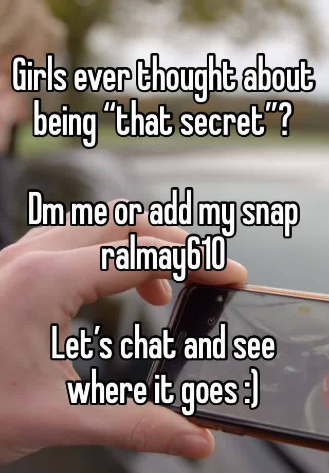 Girls ever thought about being “that secret”?

Dm me or add my snap ralmay610

Let’s chat and see where it goes :)