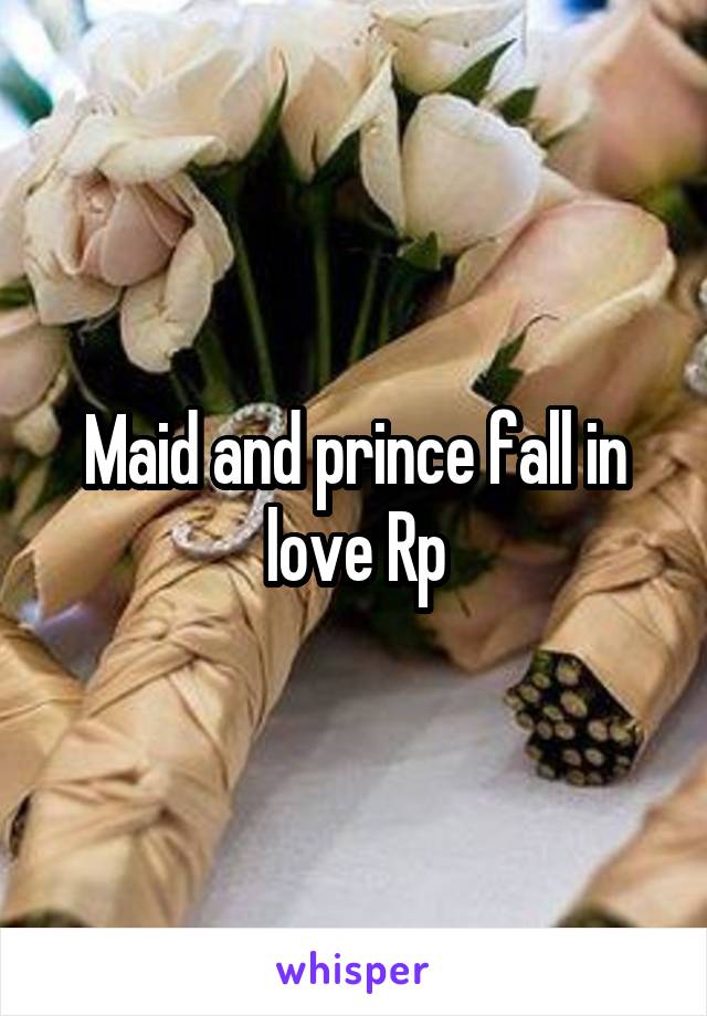 Maid and prince fall in love Rp