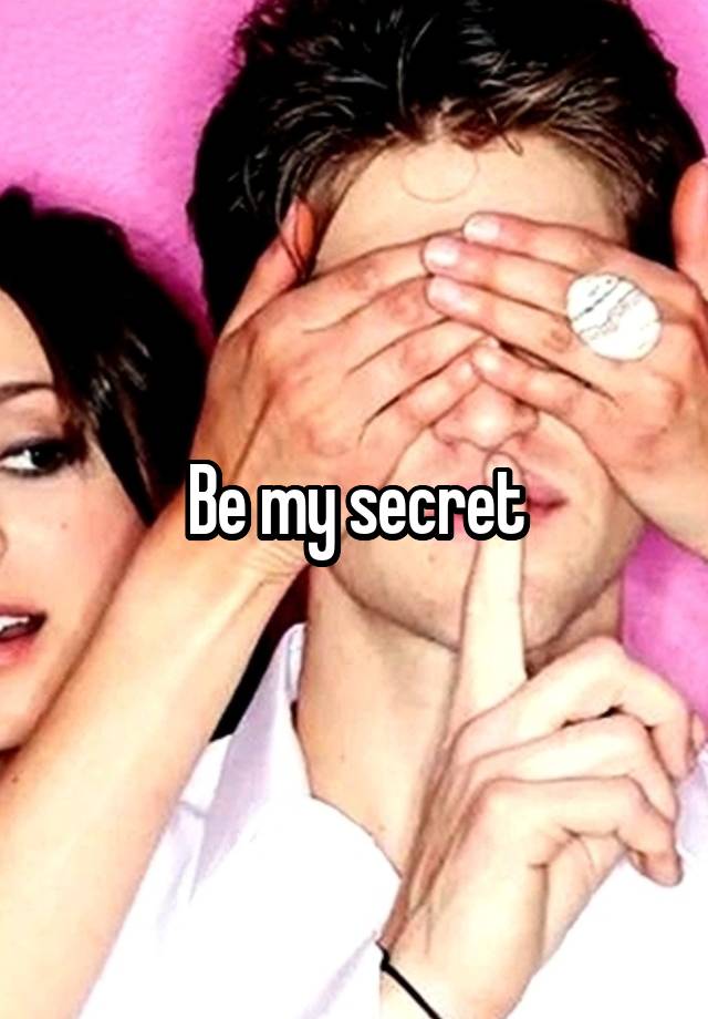 Be my secret