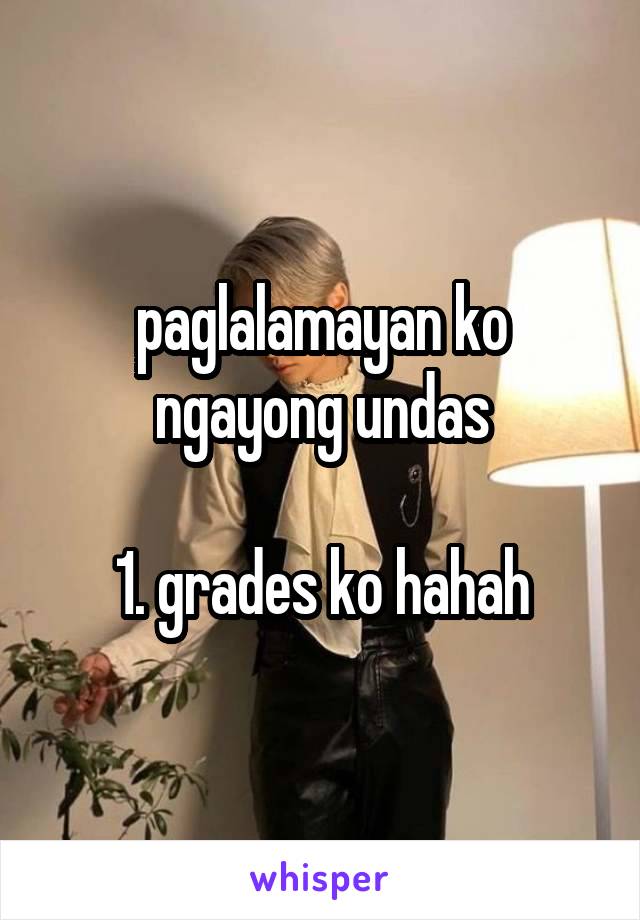 paglalamayan ko ngayong undas

1. grades ko hahah