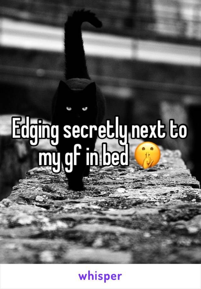 Edging secretly next to my gf in bed 🤫