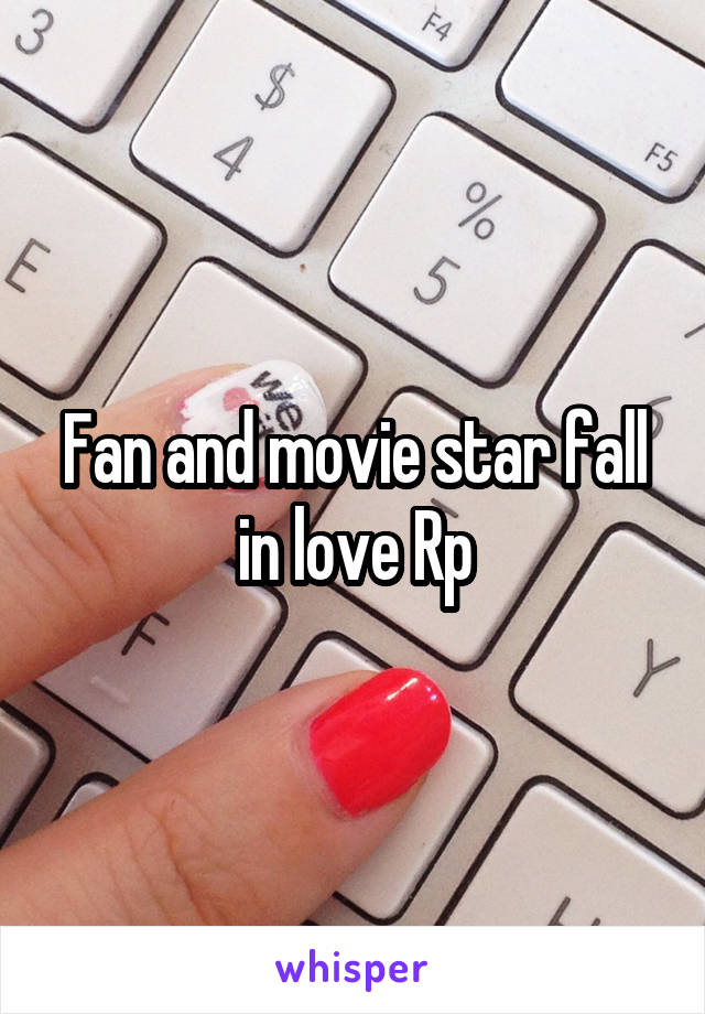 Fan and movie star fall in love Rp