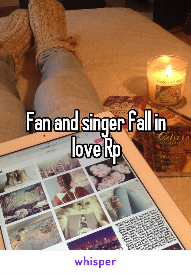 Fan and singer fall in love Rp