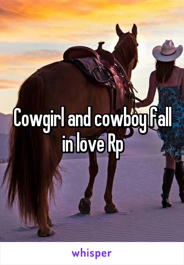 Cowgirl and cowboy fall in love Rp