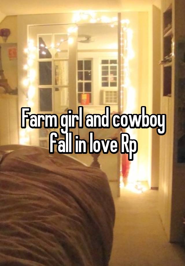 Farm girl and cowboy fall in love Rp