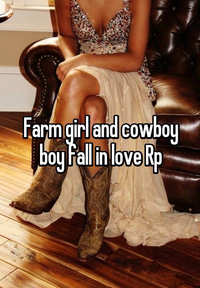 Farm girl and cowboy boy fall in love Rp