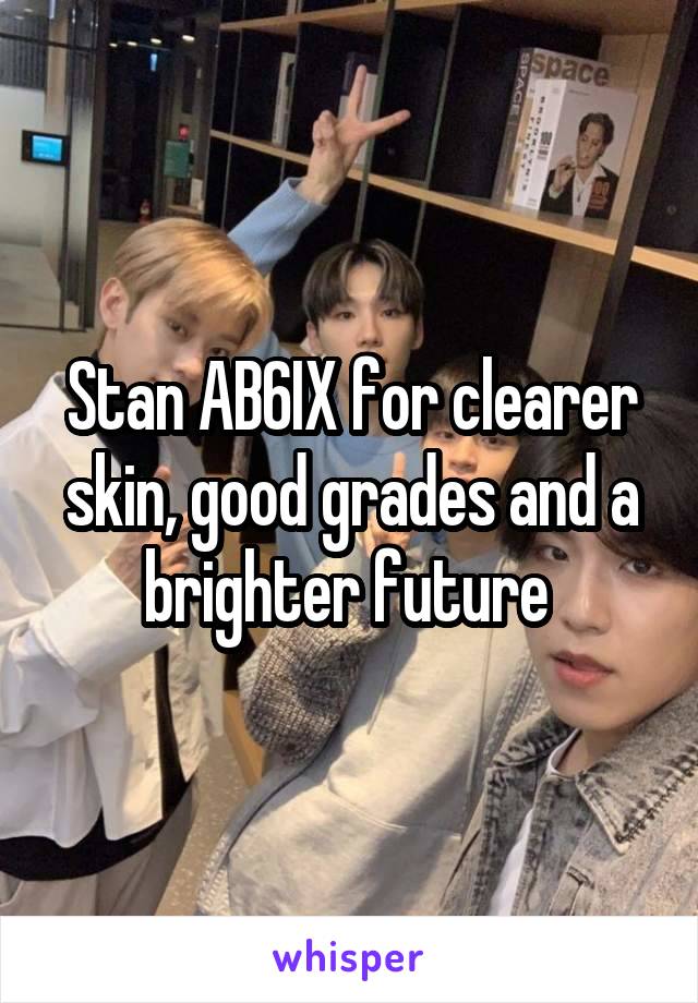 Stan AB6IX for clearer skin, good grades and a brighter future 