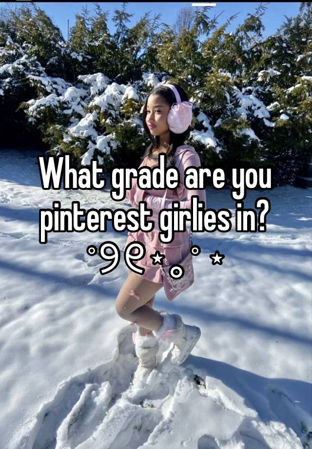 What grade are you pinterest girlies in?
˚୨୧⋆｡˚ ⋆