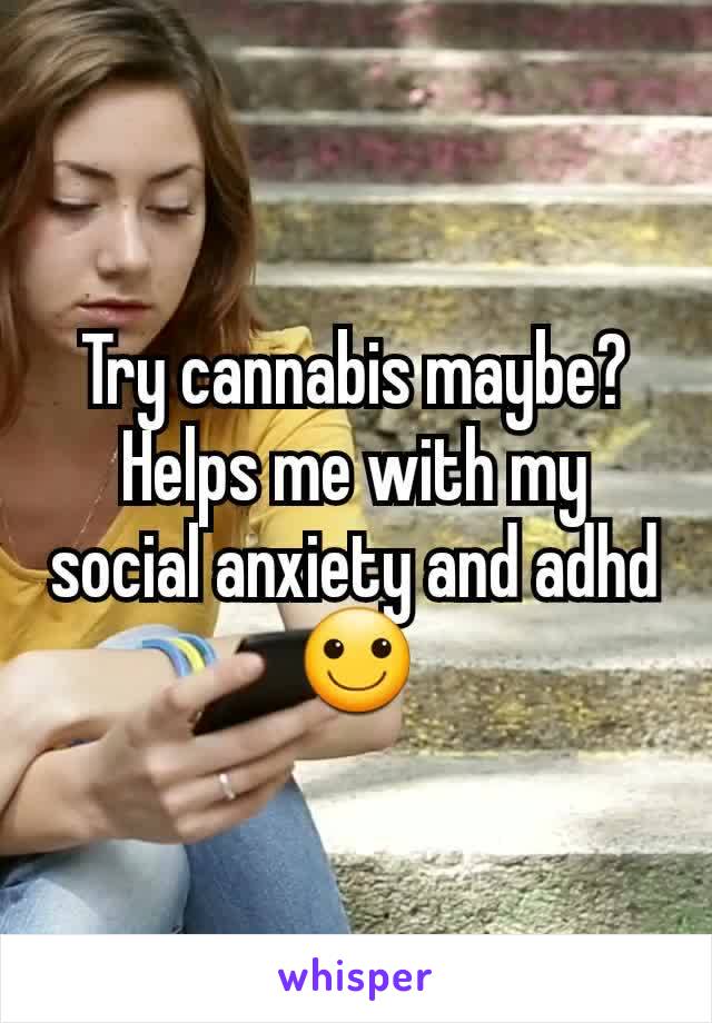 Try cannabis maybe? Helps me with my social anxiety and adhd 🙂