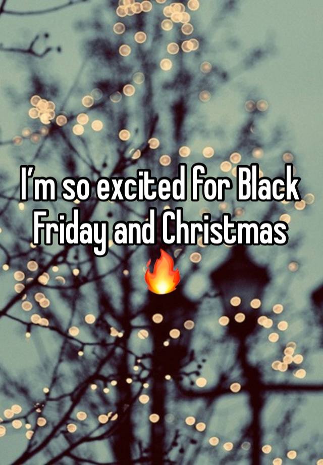 I’m so excited for Black Friday and Christmas 🔥