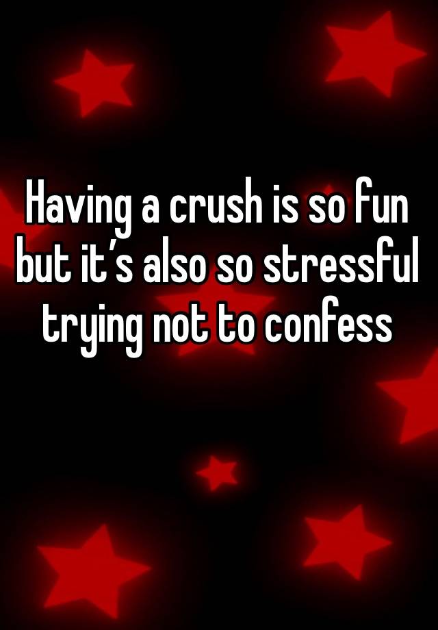 Having a crush is so fun but it’s also so stressful trying not to confess accidentally 