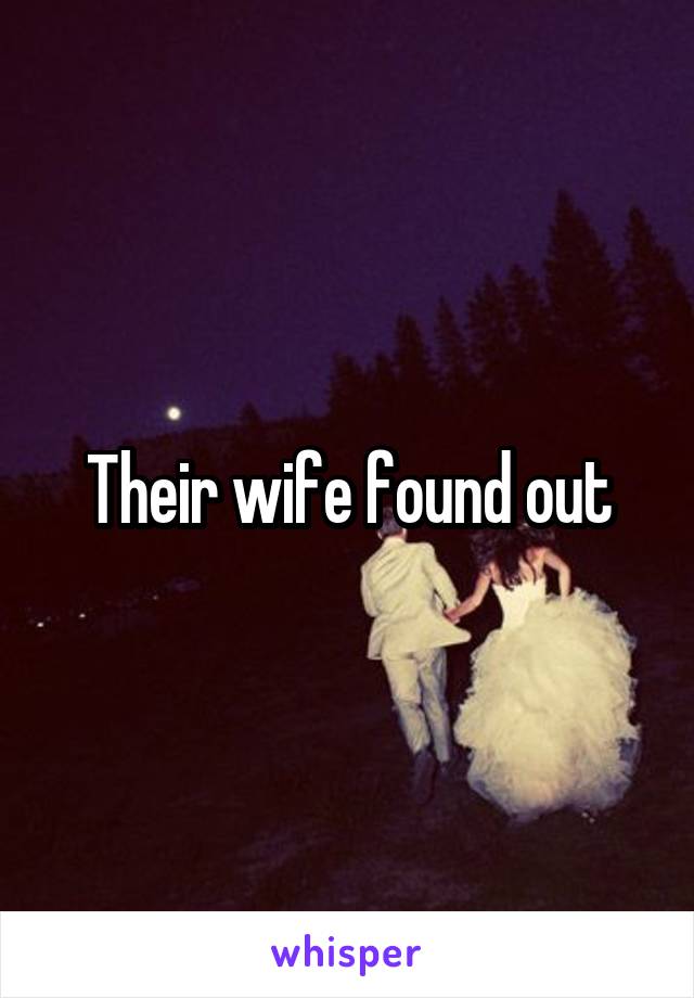 Their wife found out