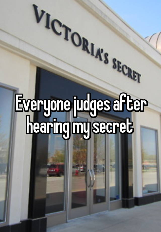 Everyone judges after hearing my secret 