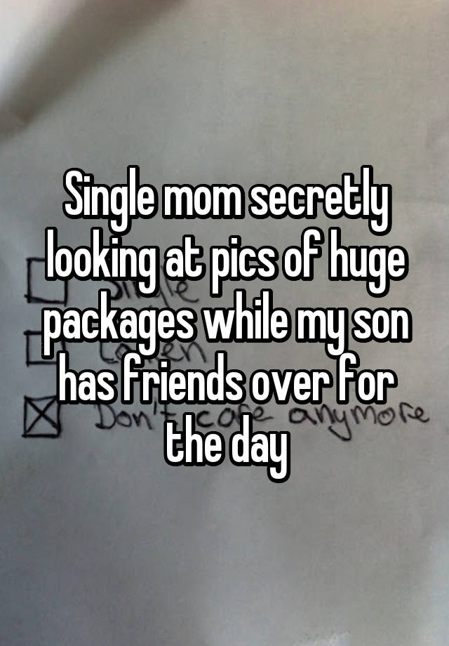 Single mom secretly looking at pics of huge packages while my son has friends over for the day