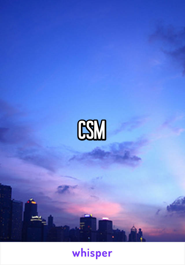 CSM 