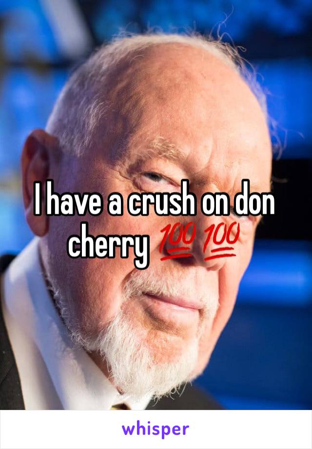 I have a crush on don cherry 💯💯