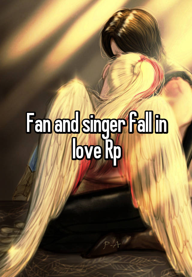 Fan and singer fall in love Rp