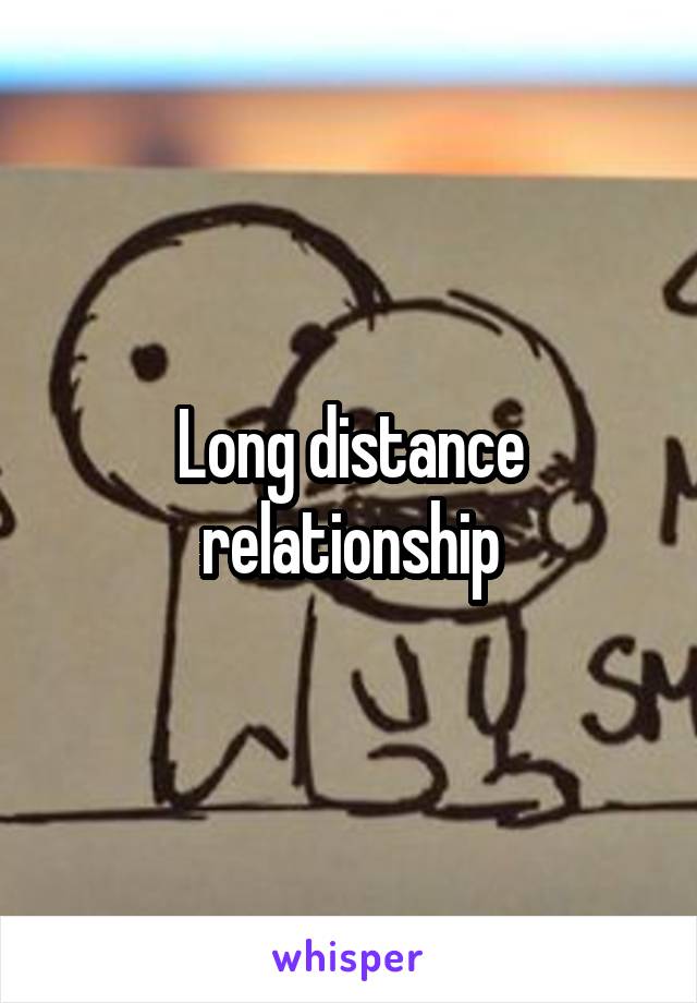 Long distance relationship