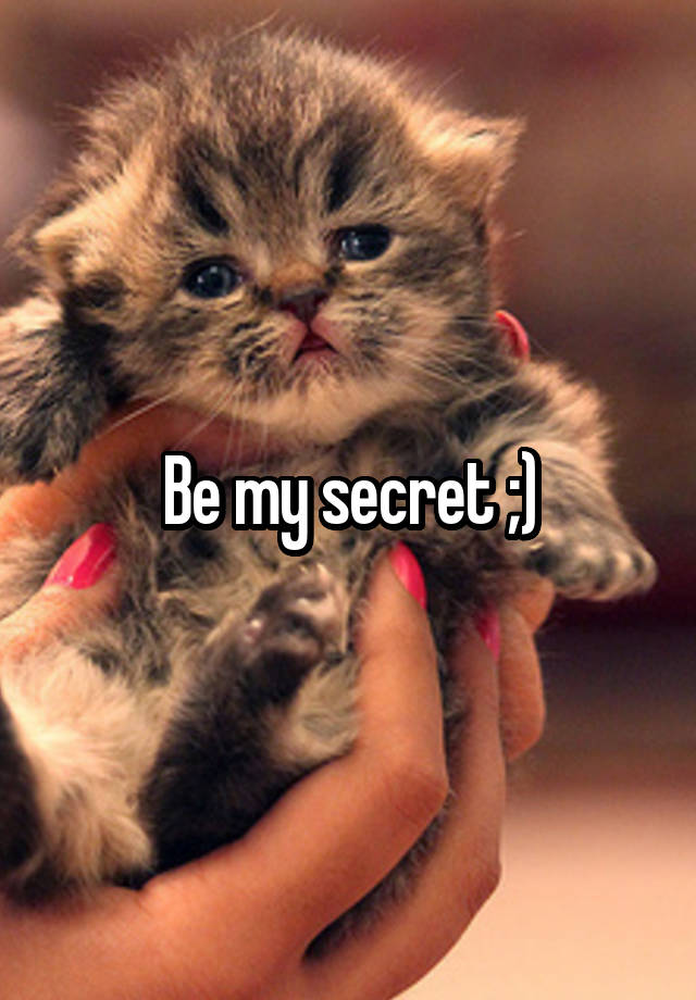 Be my secret ;)