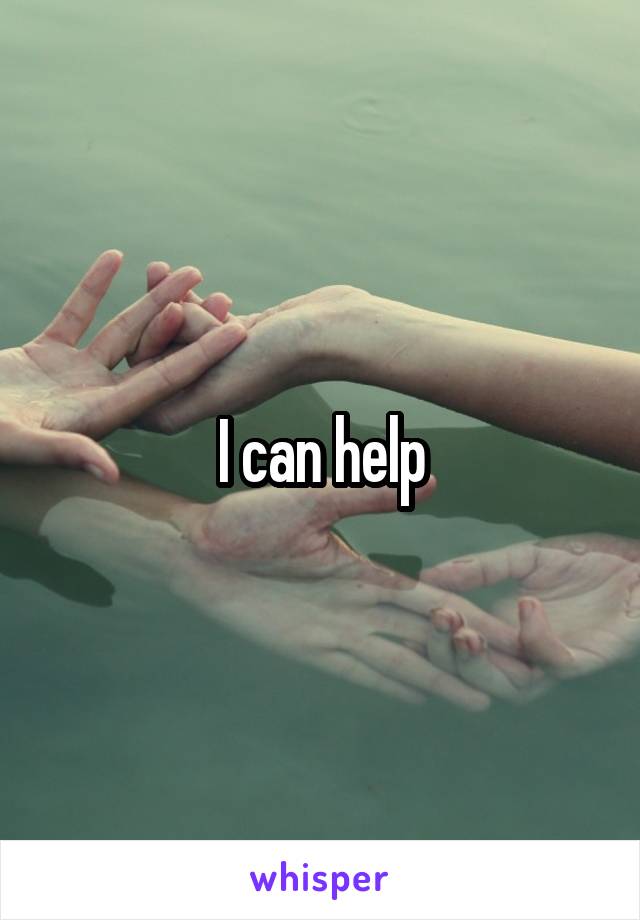 I can help