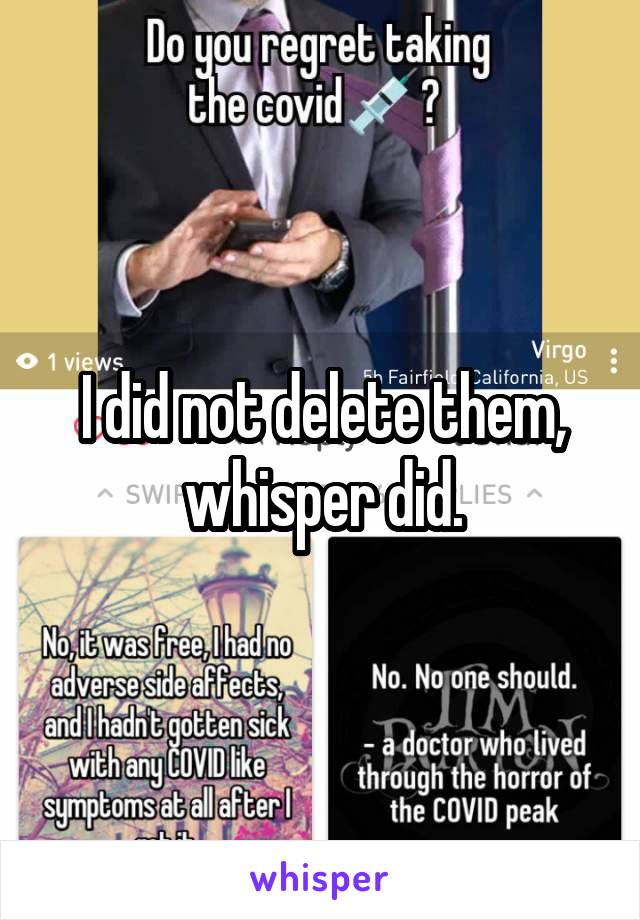 I did not delete them, whisper did.