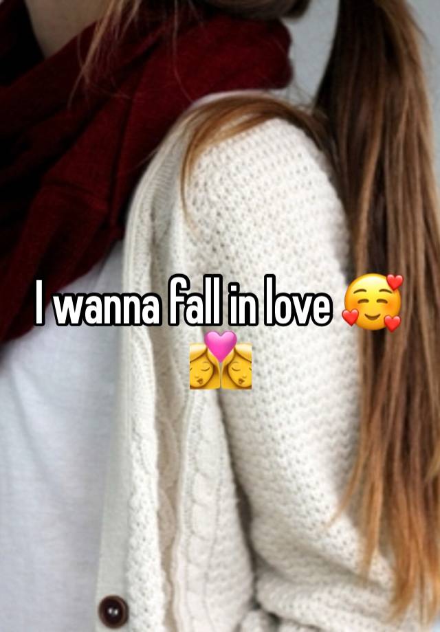 I wanna fall in love 🥰👩‍❤️‍💋‍👩