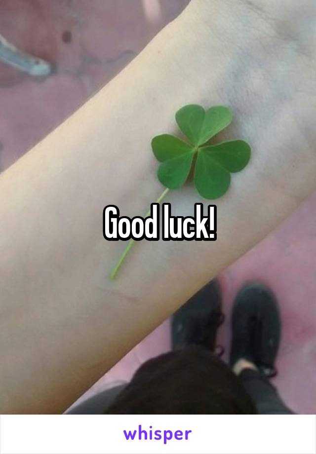 Good luck!