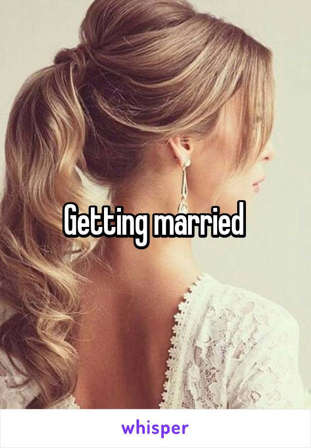 Getting married 