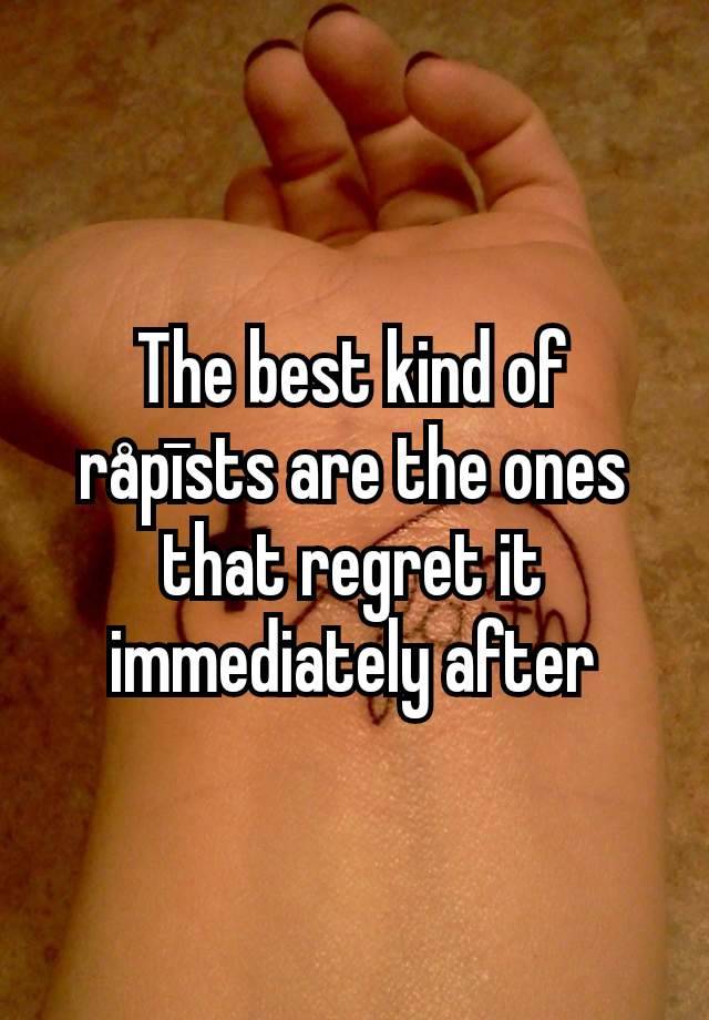 The best kind of råpīsts are the ones that regret it immediately after