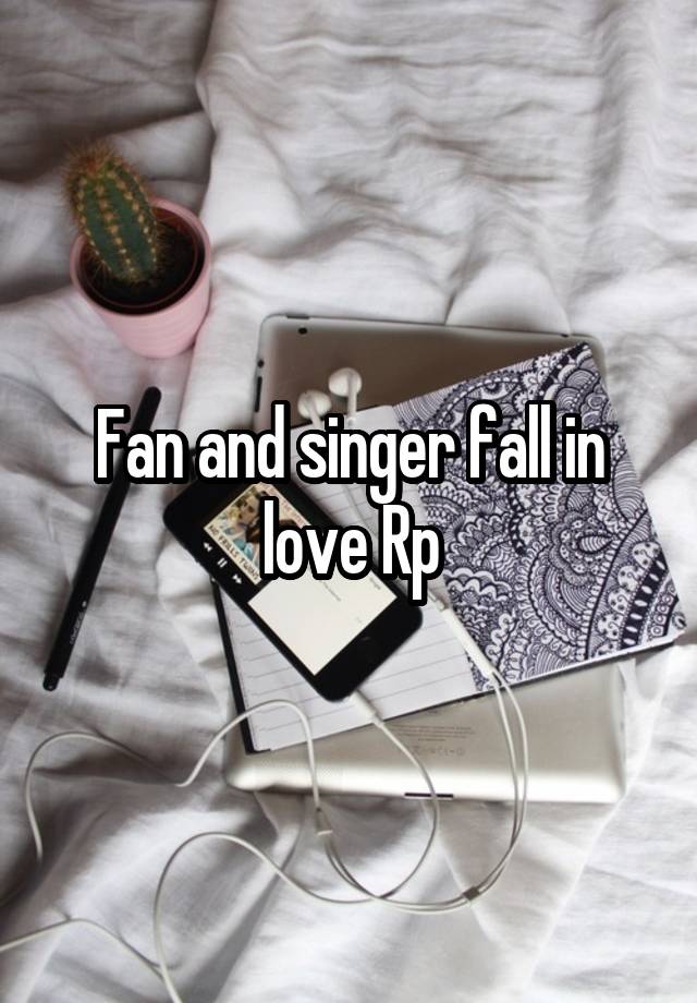 Fan and singer fall in love Rp