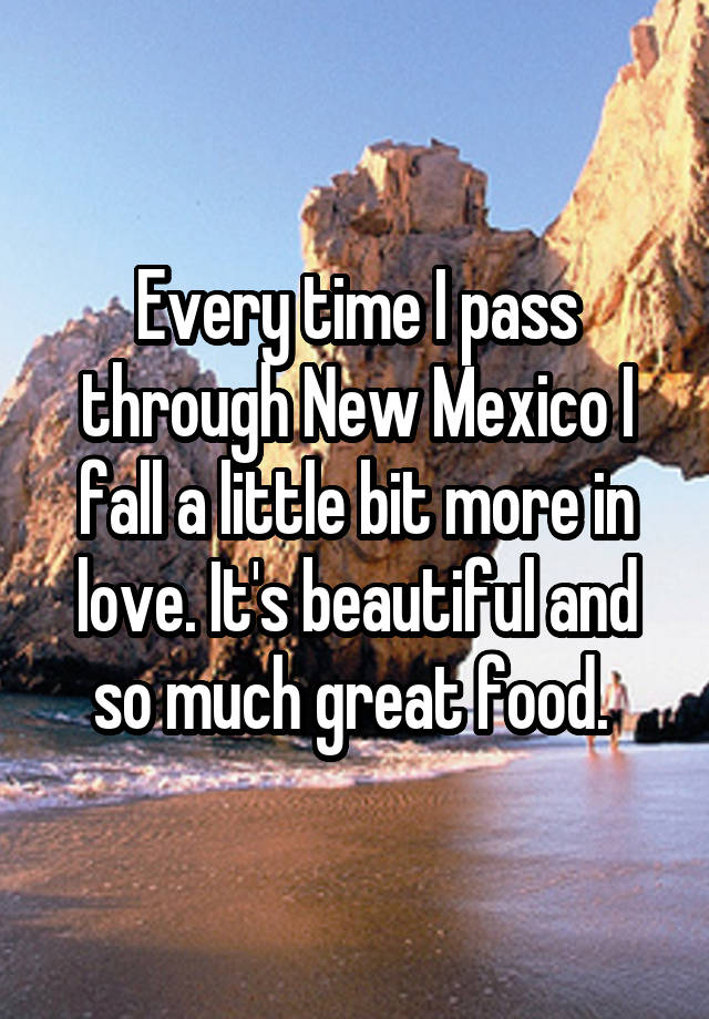 Every time I pass through New Mexico I fall a little bit more in love. It's beautiful and so much great food. 