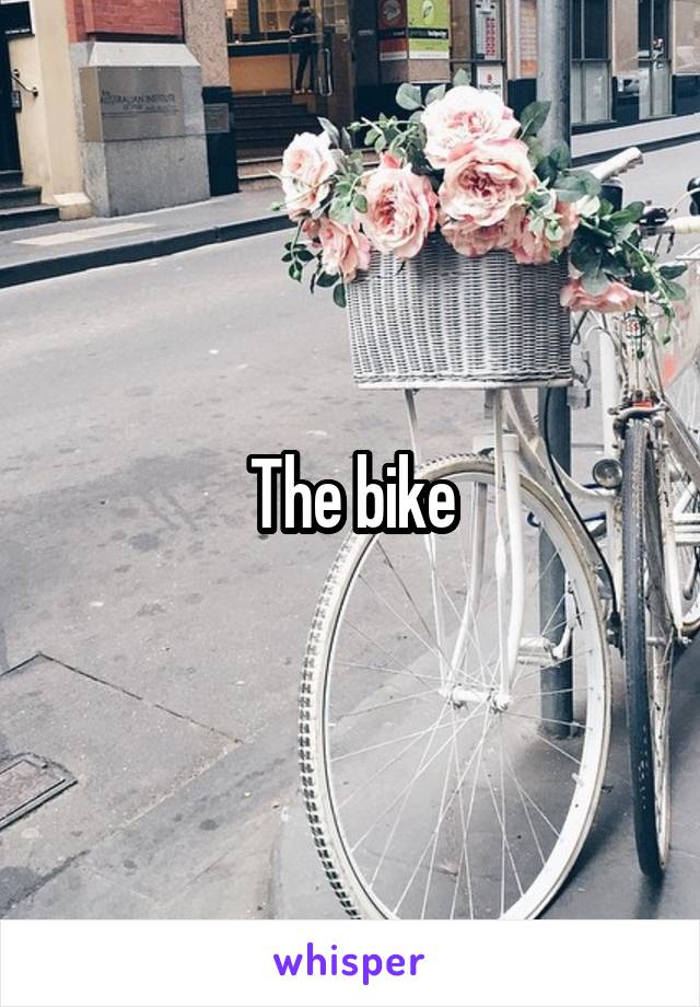 The bike