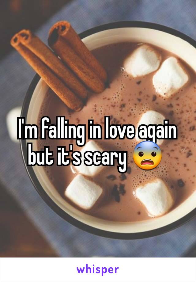 I'm falling in love again but it's scary 😨 