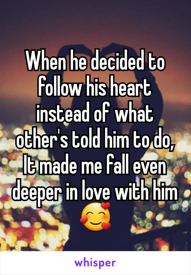 When he decided to follow his heart instead of what other's told him to do,
It made me fall even deeper in love with him🥰