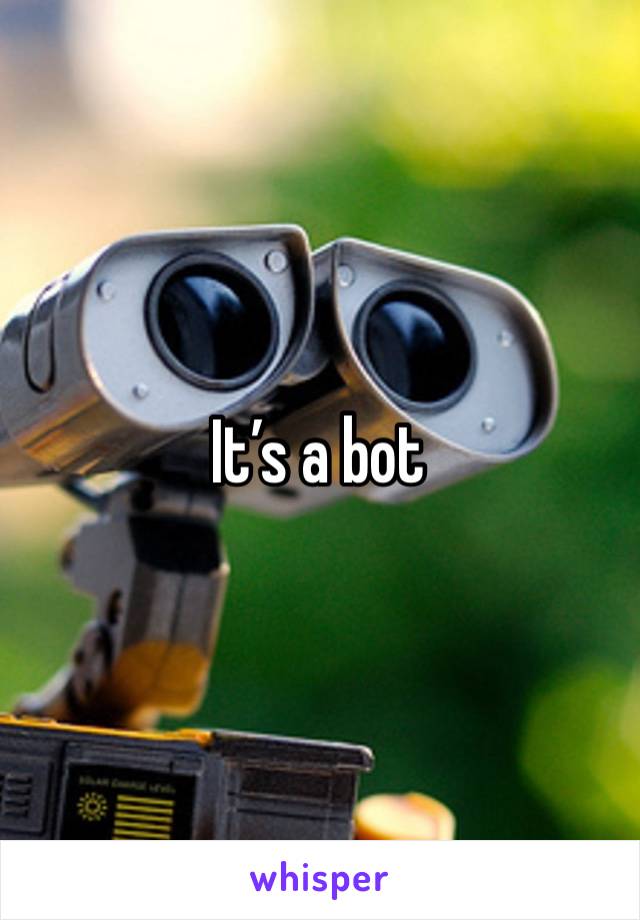 It’s a bot 