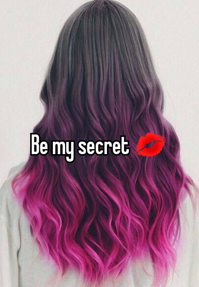 Be my secret 💋