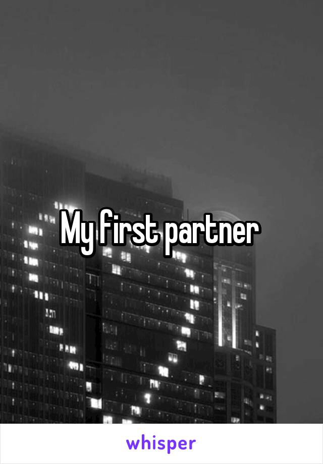 My first partner 