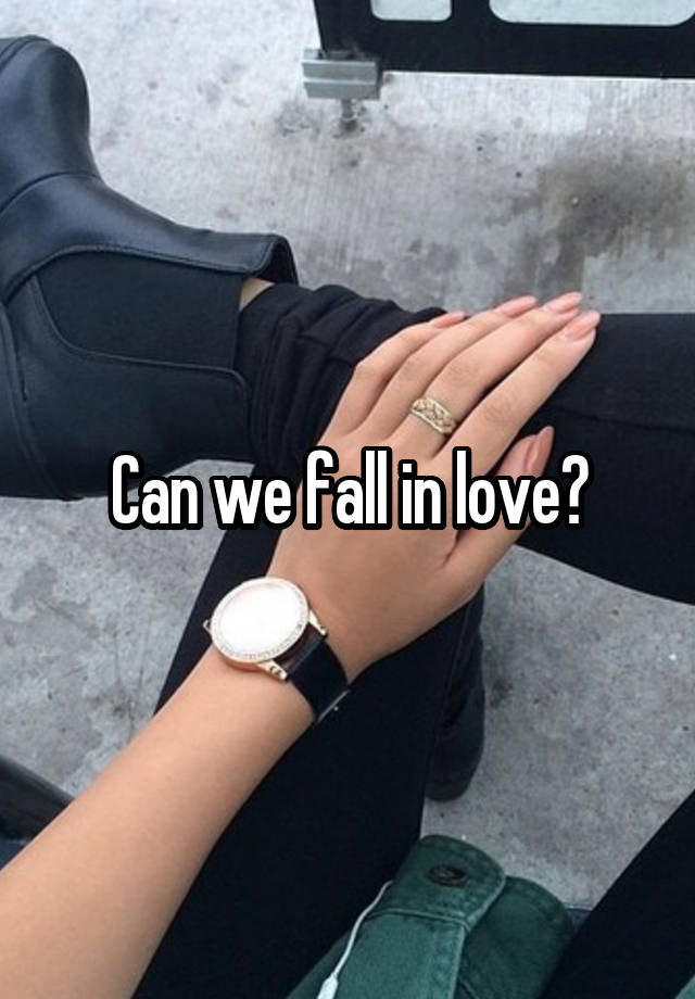 Can we fall in love?