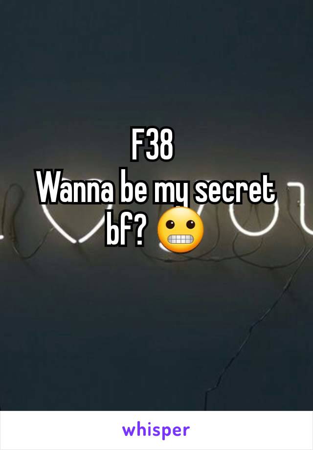 F38 
Wanna be my secret bf? 😬