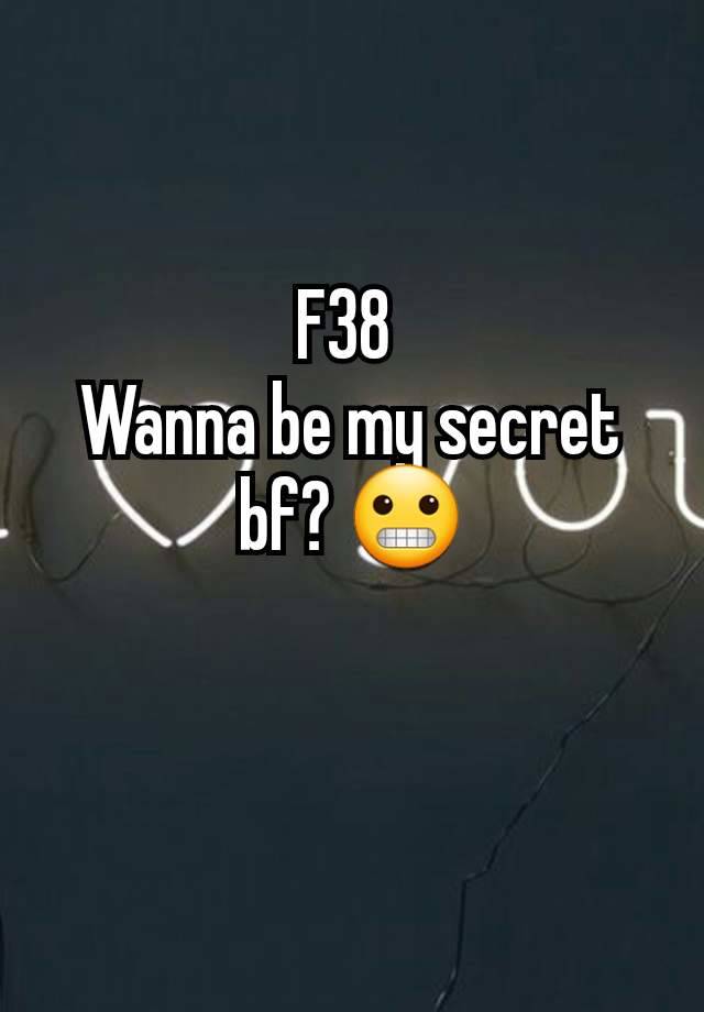 F38 
Wanna be my secret bf? 😬