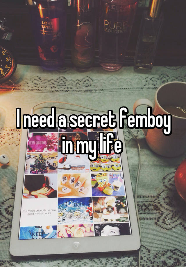 I need a secret femboy in my life 