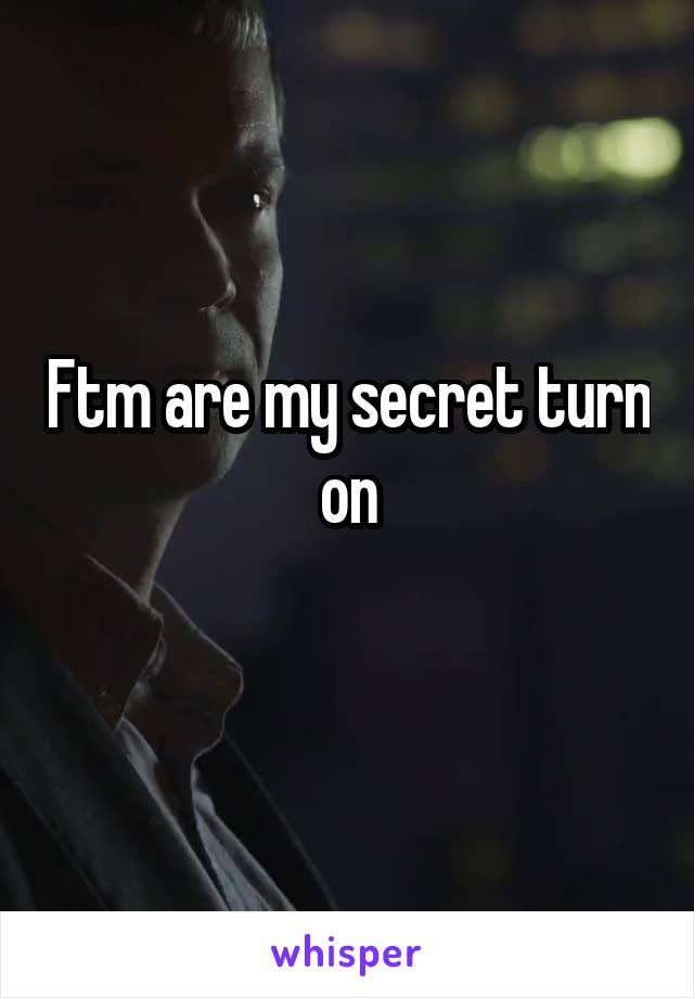 Ftm are my secret turn on
