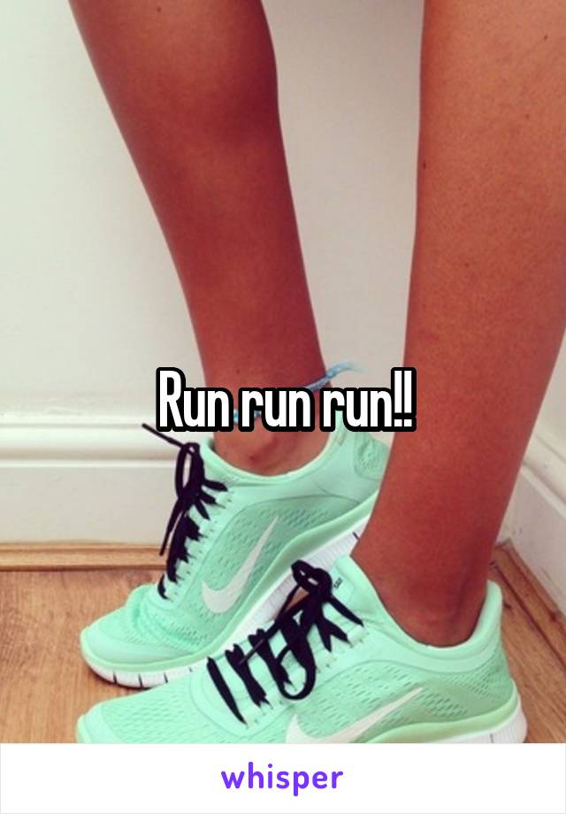 Run run run!!